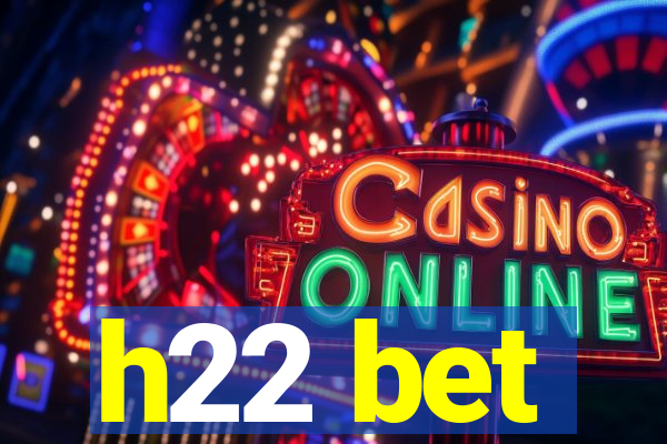 h22 bet